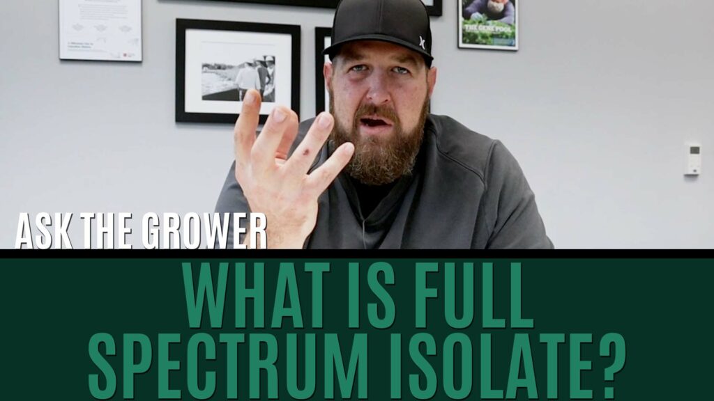 Ask The Grower - What Is Full Spectrum Isolate Title Card